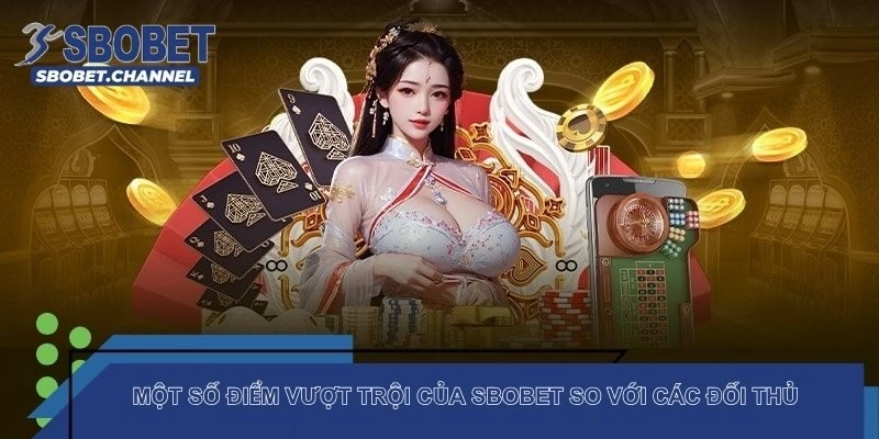 Các điểm vượt trội của SBOBET